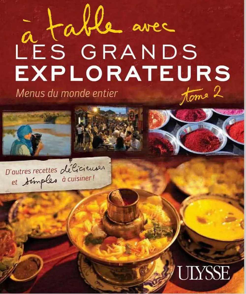 A TABLE AVEC LES GRANDS EXPLORATEURS - MENUS DU MONDE ENTIER T02