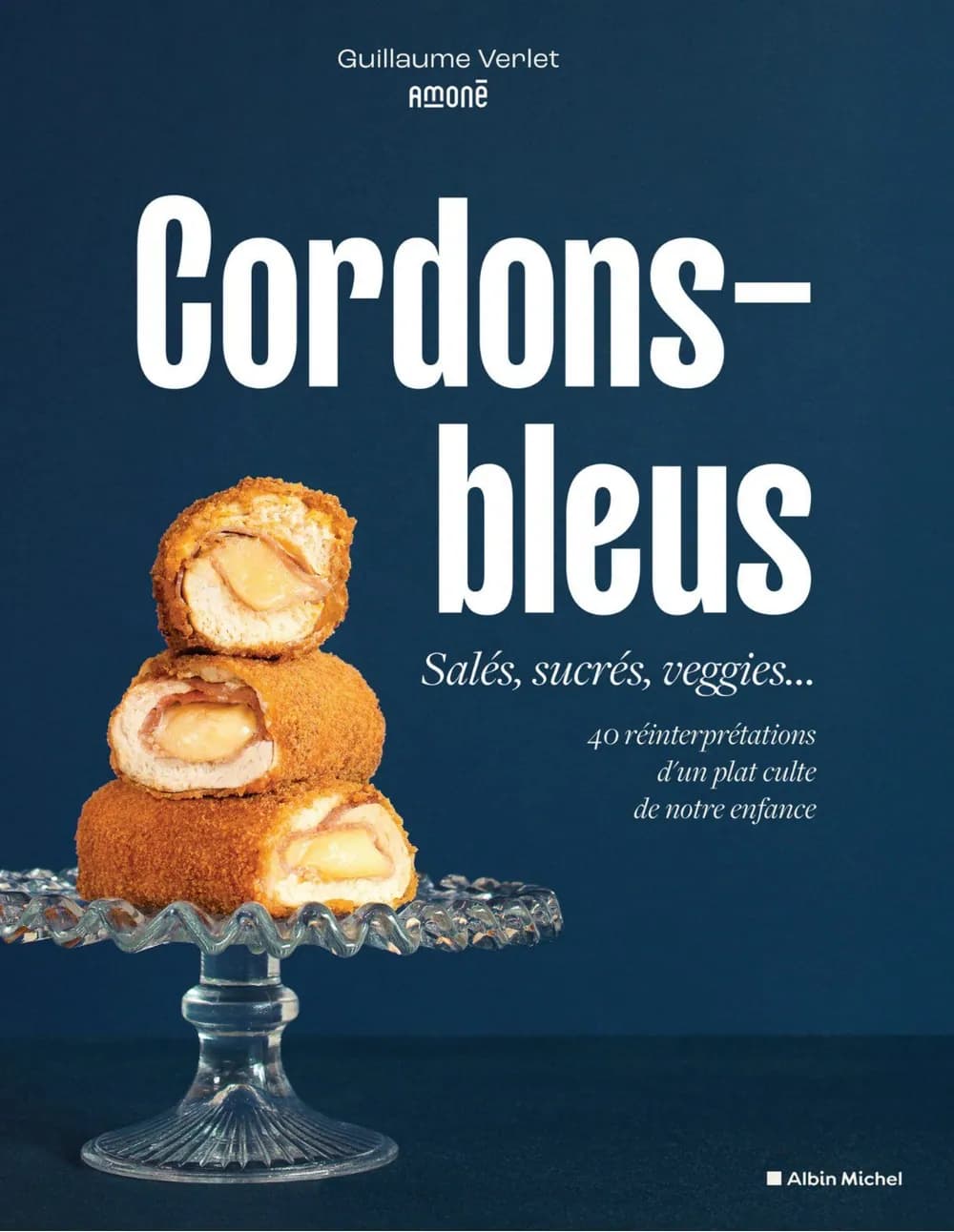 Cordons-bleus: Salés, sucrés, veggies… 40 réinterprétations d'un plat culte de notre enfance