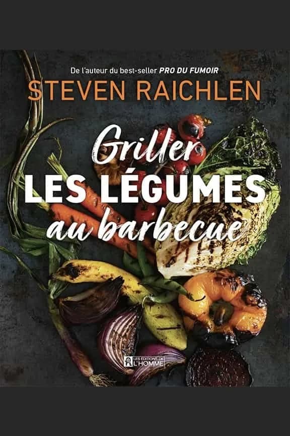 Griller les légumes au barbecue – Steven Raichlen