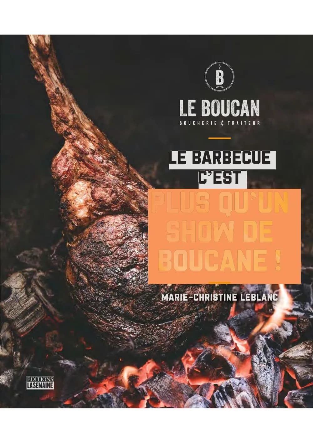 Le Barbecue, c'est plus qu'un show de boucane!