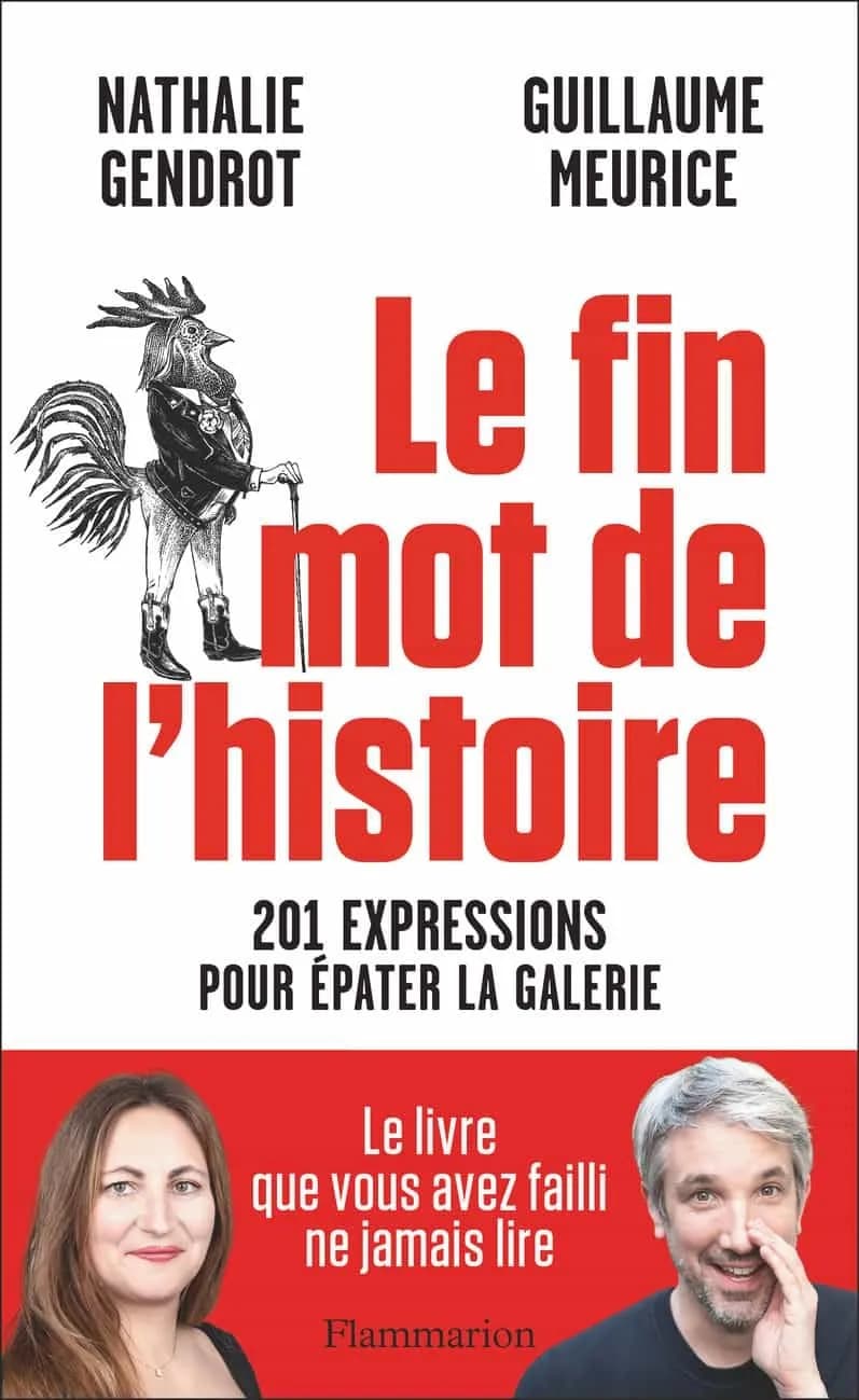 LE FIN MOT DE L'HISTOIRE - NATHALIE GENDROT & GUILLAUME MEURICE