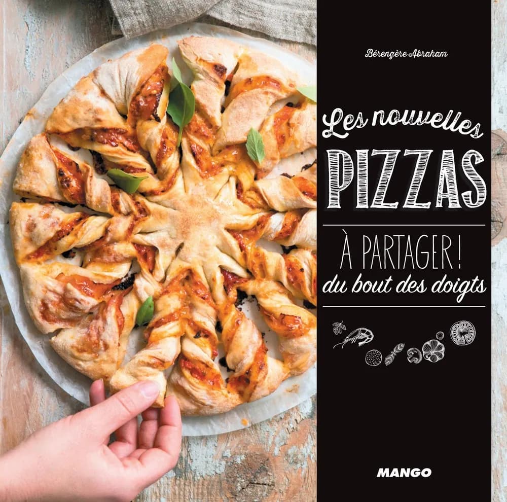 Les Nouvelles Pizzas à Partager ! : Du Bout Des Doigts