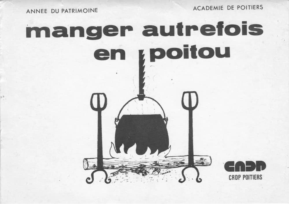 MANGER AUTREFOIS EN POITOU - CUISINE & TRADITIONS