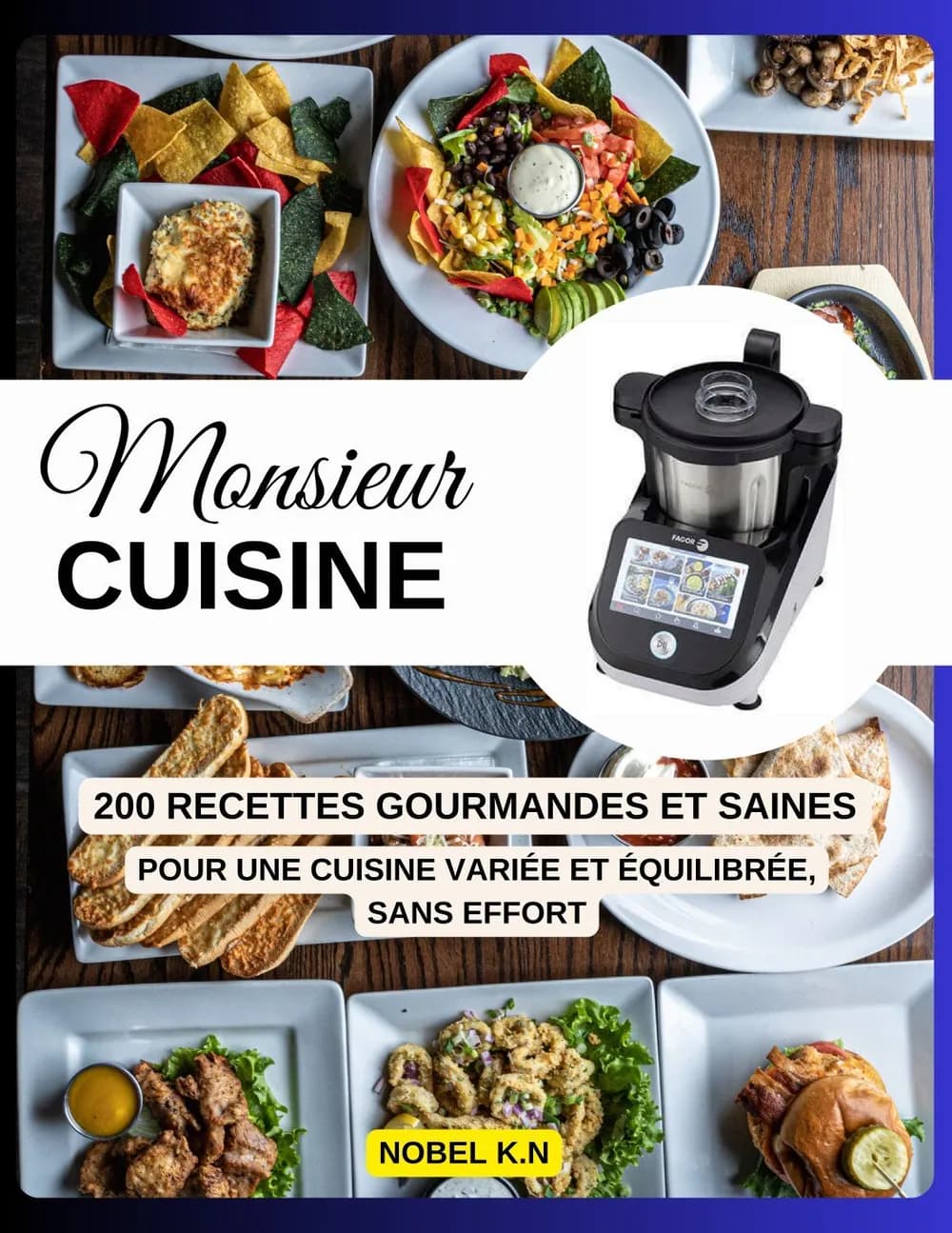 Monsieur Cuisine 200 Recettes Gourmandes et Saines