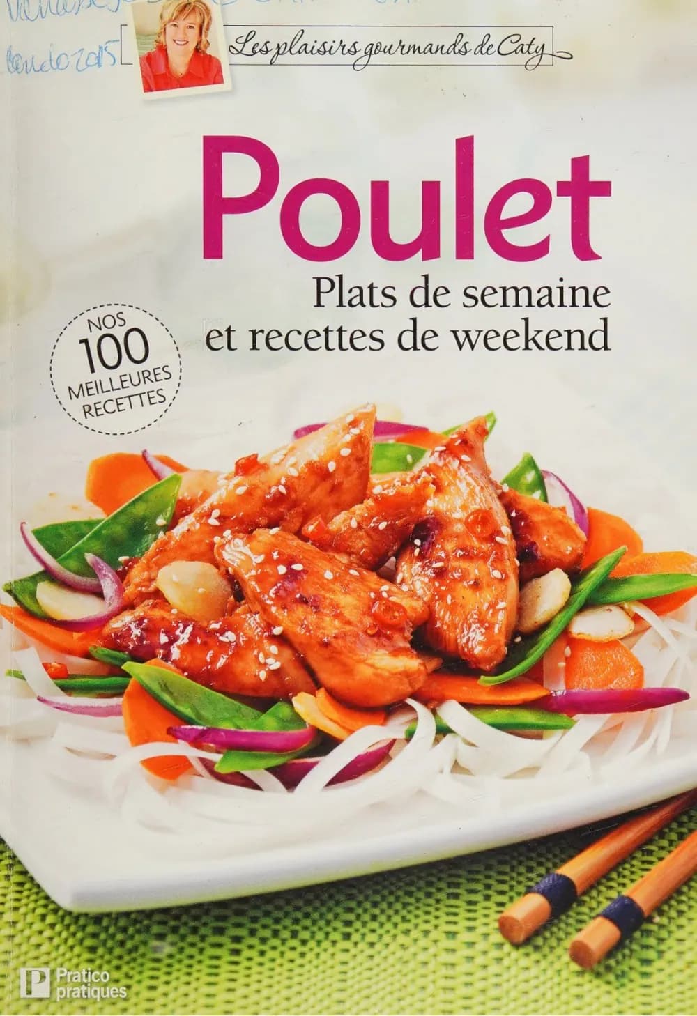 Poulet: Plats de semaine et recettes de week-end