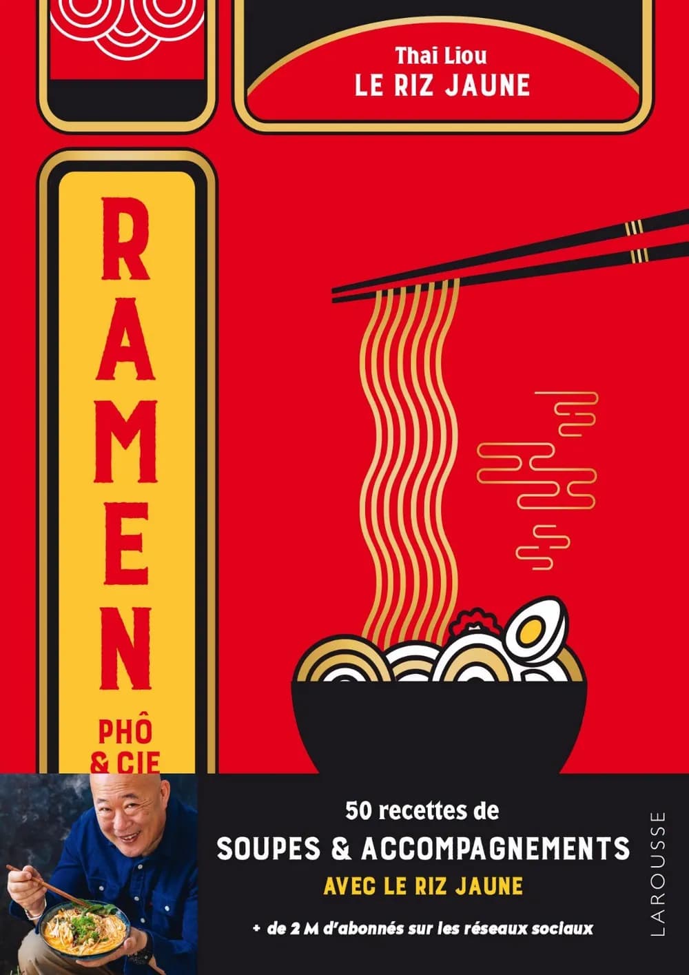 Ramen, pho & Cie : 50 recettes de soupes & accompagnements