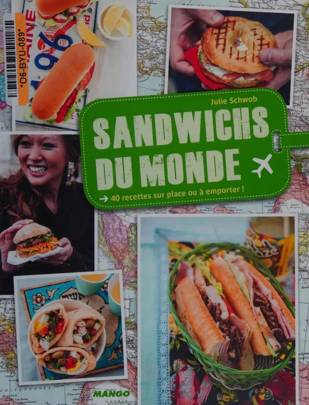 Sandwichs du monde : 40 recettes sur place ou à emporter!