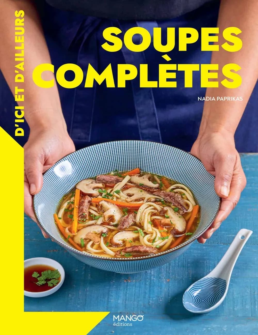 Soupes complètes d’ci et d’ailleurs- Nadia Paprikas