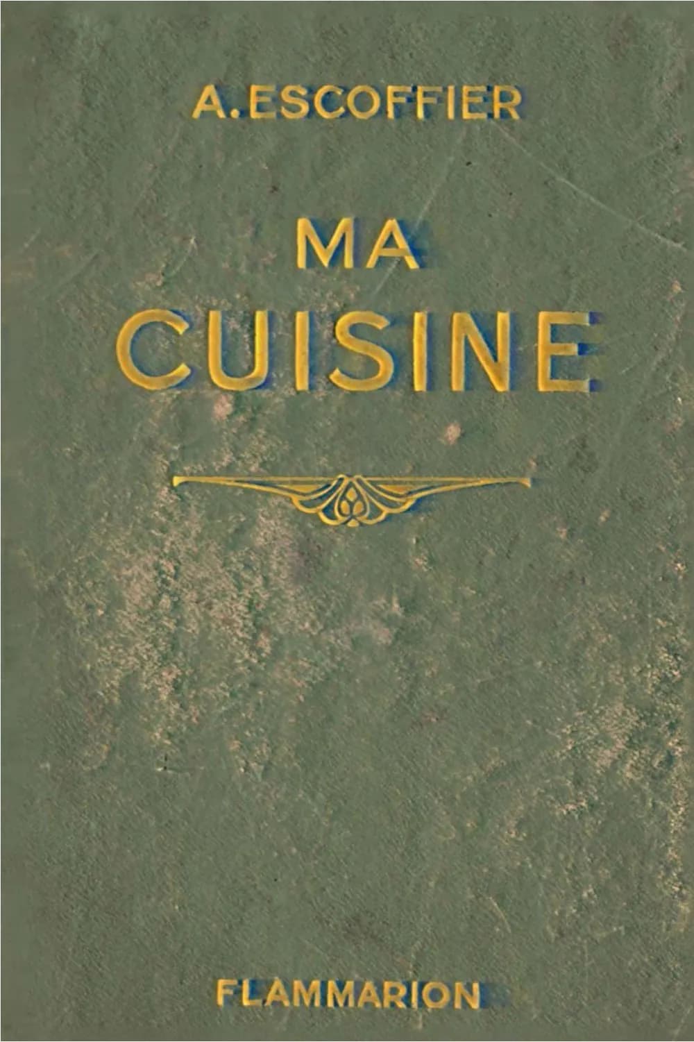 MA CUISINE - 1934 - AUGUSTE ESCOFFIER