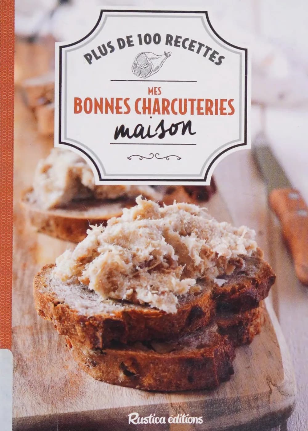 Mes bonnes charcuteries maison