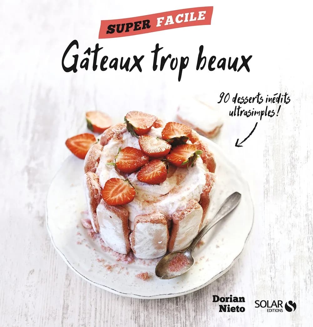 MES GÂTEAUX TROP BEAUX ! - SUPER FACILE - DORIAN NIETO
