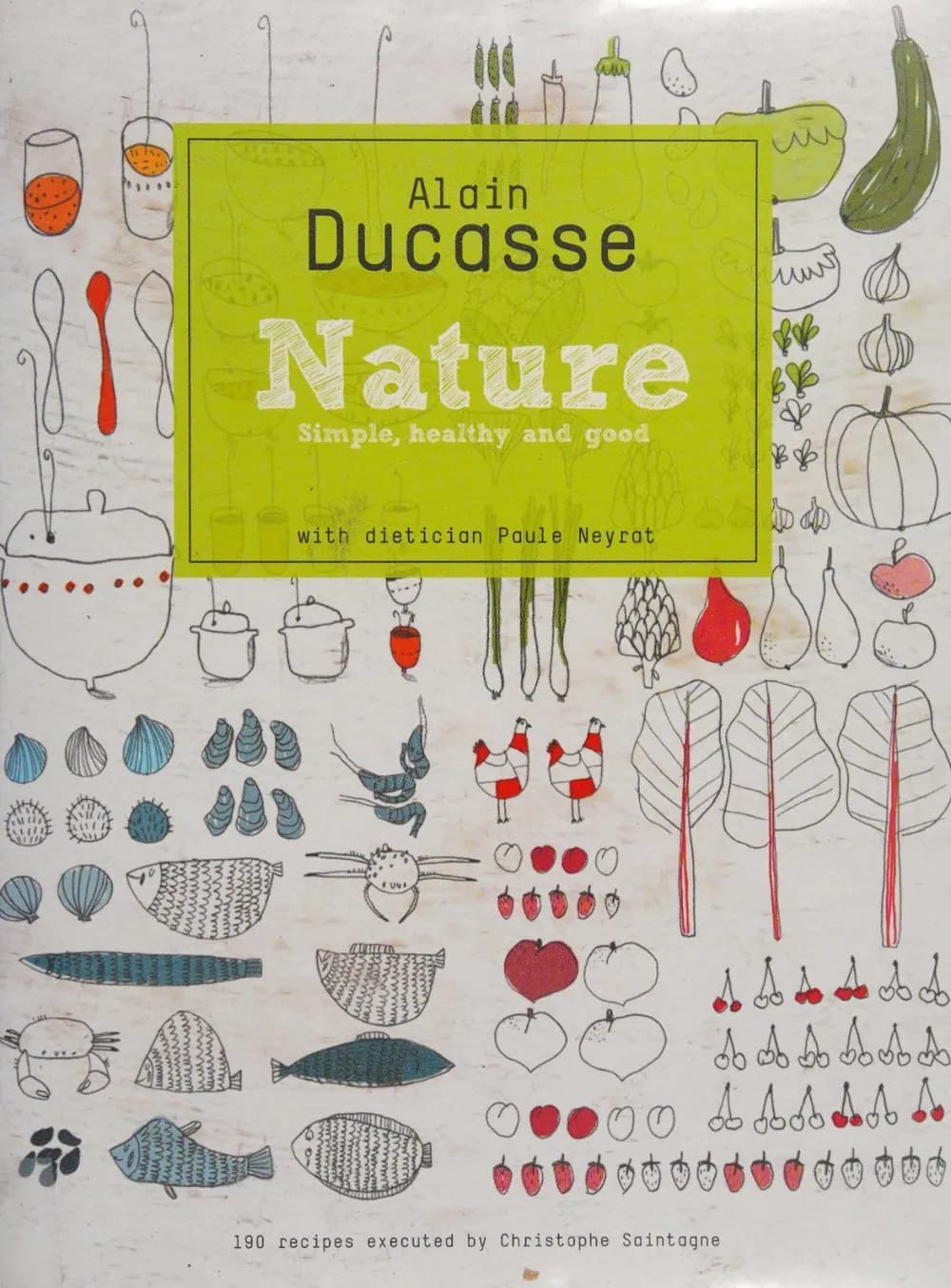 NATURE SIMPLE, HEALTHY AND GOOD - ALAIN DUCASSE